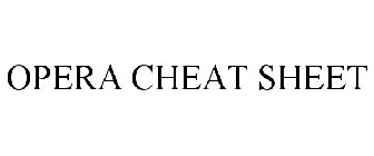 OPERA CHEAT SHEET