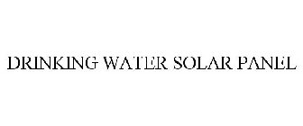 DRINKING WATER SOLAR PANEL