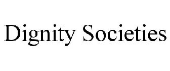 DIGNITY SOCIETIES