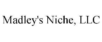 MADLEY'S NICHE LLC