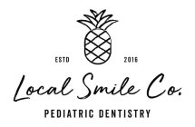 ESTD 2016 LOCAL SMILE CO. PEDIATRIC DENTISTRY
