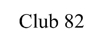 CLUB 82