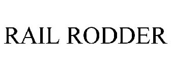 RAIL RODDER