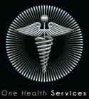 ONE HEALTH SERVICES