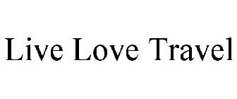 LIVE LOVE TRAVEL