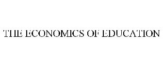 THE ECONOMICS OF EDUCATION