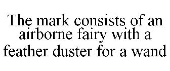 THE MARK CONSISTS OF AN AIRBORNE FAIRY WITH A FEATHER DUSTER FOR A WAND