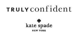 TRULY CONFIDENT KATE SPADE NEW YORK