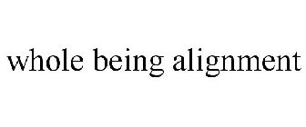 WHOLE BEING ALIGNMENT