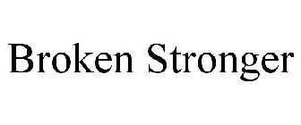 BROKEN STRONGER