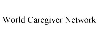 WORLD CAREGIVER NETWORK