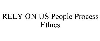 RELY ON US PEOPLE PROCESS ETHICS