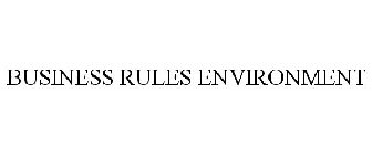 BUSINESS RULES ENVIRONMENT