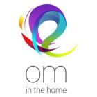 OM IN THE HOME