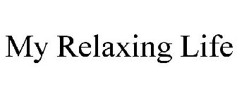 MY RELAXING LIFE