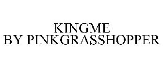 KINGME BY PINKGRASSHOPPER