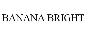 BANANA BRIGHT