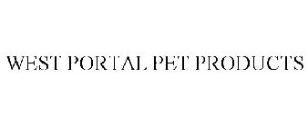 WEST PORTAL PET PRODUCTS