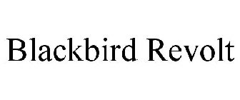 BLACKBIRD REVOLT