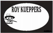 ROY KUEPPERS ROY KUEPPERS WORLD OF MAGIC