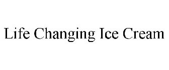 LIFE CHANGING ICE CREAM