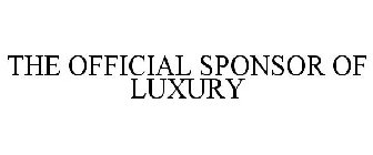 THE OFFICIAL SPONSOR OF LUXURY