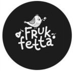 FRUK FETTA