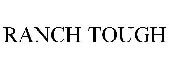 RANCH TOUGH