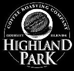 COFFEE ROASTING COMPANY GOURMET BLENDS HIGHLAND PARK