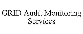 GRID AUDIT MONITORING SERVICES