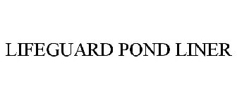 LIFEGUARD POND LINER