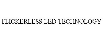 FLICKERLESS LED TECHNOLOGY