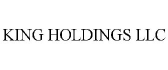 KING HOLDINGS LLC