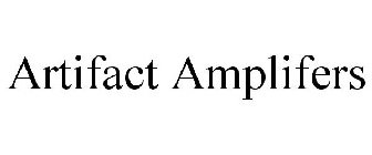 ARTIFACT AMPLIFERS