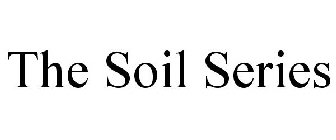 THE SOIL SERIES