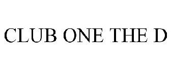 CLUB ONE THE D