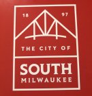 18 97 THE CITY OF SOUTH MILWAUKEE