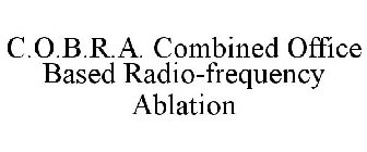 C.O.B.R.A. COMBINED OFFICE BASED RADIO-FREQUENCY ABLATION