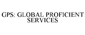 GPS: GLOBAL PROFICIENT SERVICES