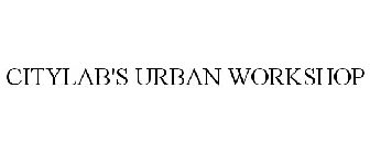 CITYLAB'S URBAN WORKSHOP