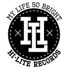 HL MY LIFE SO BRIGHT HI-LITE RECORDS