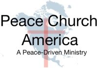 PEACE CHURCH AMERICA A PEACE-DRIVEN MINISTRY