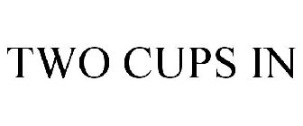 TWO CUPS IN