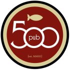 PUB 500 {EST. MMIII}