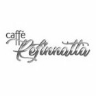 CAFFÉ REFINNATTA