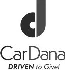 D CARDANA DRIVEN TO GIVE!