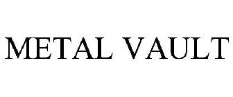 METAL VAULT