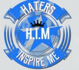 HATERS INSPIRE ME H.I.M