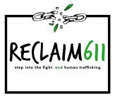 RECLAIM611 STEP INTO THE FIGHT. END HUMAN TRAFFICKING.