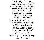 THE COLOR(S) RED, LIGHT GREEN, GREEN, YELLOW, GOLD IS/ARE CLAIMED AS A FEATURE OF THE MARK. THE MARK CONSISTS OF THE MARK CONSIST OF THE WORDING 